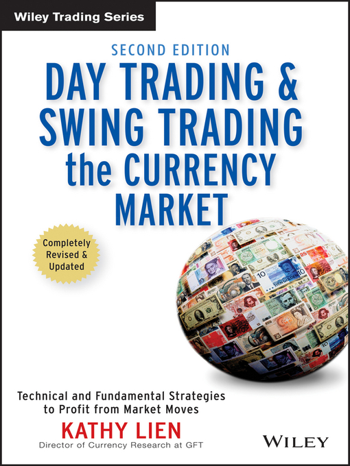 Title details for Day Trading and Swing Trading the Currency Market by Kathy Lien - Available